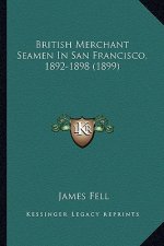 British Merchant Seamen in San Francisco, 1892-1898 (1899)
