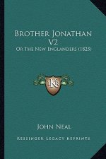 Brother Jonathan V2: Or the New Englanders (1825)