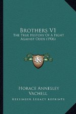 Brothers V1: The True History Of A Fight Against Odds (1906)
