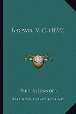 Brown, V. C. (1899)