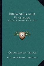 Browning and Whitman: A Study in Democracy (1893)