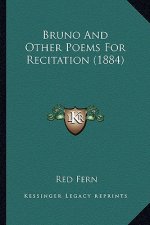 Bruno and Other Poems for Recitation (1884)