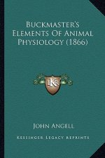 Buckmaster's Elements of Animal Physiology (1866)