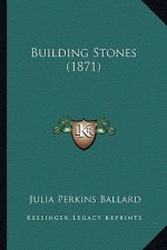 Building Stones (1871)