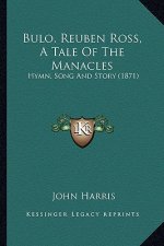 Bulo, Reuben Ross, A Tale Of The Manacles: Hymn, Song And Story (1871)