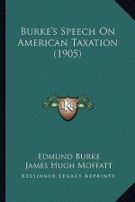 Burke's Speech on American Taxation (1905)