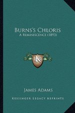 Burns's Chloris: A Reminiscence (1893)