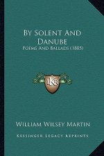 By Solent and Danube: Poems and Ballads (1885)