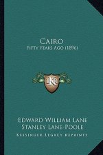 Cairo: Fifty Years Ago (1896)