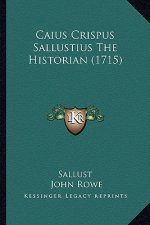 Caius Crispus Sallustius the Historian (1715)