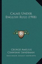 Calais Under English Rule (1908)
