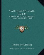 Calendar Of State Papers: Foreign Series, Of The Reign Of Elizabeth, 1558-1559 (1863)
