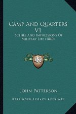 Camp and Quarters V1: Scenes and Impressions of Military Life (1840)