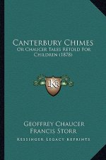 Canterbury Chimes: Or Chaucer Tales Retold for Children (1878)