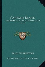 Captain Black: A Romance of the Nameless Ship (1911)
