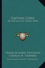 Captain Chap: Or the Rolling Stones (1896)