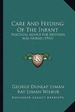 Care and Feeding of the Infant: Practical Advice for Mothers and Nurses (1915)