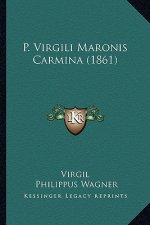 P. Virgili Maronis Carmina (1861)