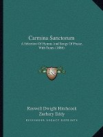 Carmina Sanctorum: A Selection of Hymns and Songs of Praise, with Tunes (1886)