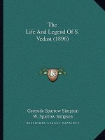 The Life And Legend Of S. Vedast (1896)