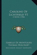 Caroline of Lichtfield V1: A Novel (1786)