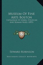 Museum of Fine Arts Boston: Catalogue of Greek, Etruscan and Roman Vases (1893)