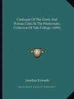 Catalogue of the Greek and Roman Coins in the Numismatic Collection of Yale College (1880)