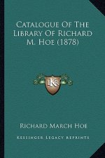 Catalogue of the Library of Richard M. Hoe (1878)