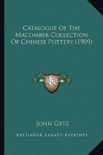 Catalogue of the Macomber Collection of Chinese Pottery (1909)