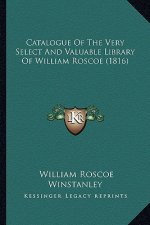 Catalogue of the Very Select and Valuable Library of William Roscoe (1816)