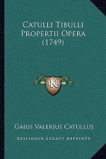 Catulli Tibulli Propertii Opera (1749)