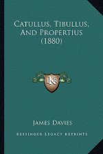 Catullus, Tibullus, and Propertius (1880)