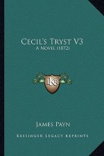Cecil's Tryst V3: A Novel (1872) a Novel (1872)