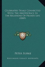 Celebrated Trials Connected with the Aristocracy in the Relations of Private Life (1849)