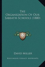 The Organization of Our Sabbath-Schools (1880)