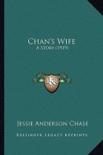 Chan's Wife: A Story (1919)