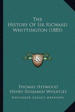 The History Of Sir Richard Whittington (1885)