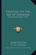 Chapters on the Art of Thinking: And Other Essays (1879)