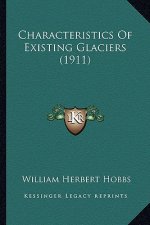 Characteristics of Existing Glaciers (1911)