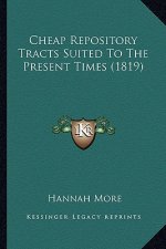 Cheap Repository Tracts Suited to the Present Times (1819)