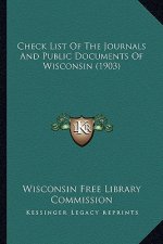 Check List of the Journals and Public Documents of Wisconsin (1903)