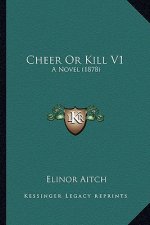 Cheer or Kill V1: A Novel (1878)