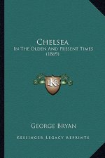 Chelsea: In the Olden and Present Times (1869)