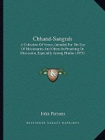 Chhand-Sangrah: A Collection of Verses, Intended for the Use of Missionaries and Others in Preaching or Discussion, Especially Among H