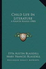 Child Life in Literature: A Fourth Reader (1900)