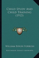 Child Study and Child Training (1915)