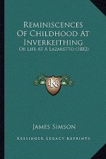 Reminiscences of Childhood at Inverkeithing: Or Life at a Lazaretto (1882)