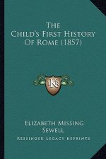 The Child's First History Of Rome (1857)
