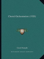 Choral Orchestration (1920)