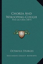 Chorea and Whooping-Cough: Five Lectures (1877)